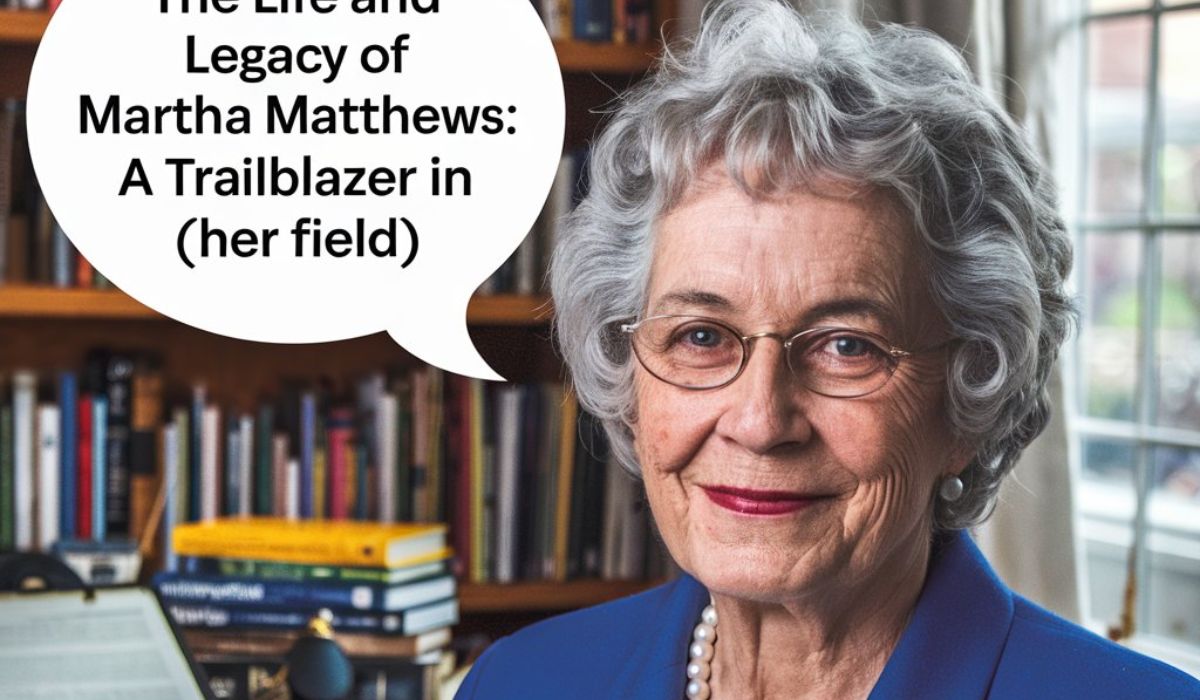 The Life and Legacy of Martha Matthews: A Trailblazer in [Her Field]